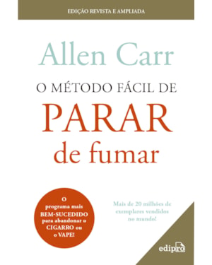 O MÉTODO FÁCIL DE PARAR DE FUMAR - EDIÇÃO REVISTA PARA CIGARRO E VAPE