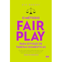 O MÉTODO FAIR PLAY PARA DIVISÃO DE TAREFAS DOMÉSTICAS