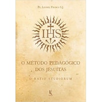 O MÉTODO PEDAGÓGICO DOS JESUÍTAS: O RATIO STUDIORUM