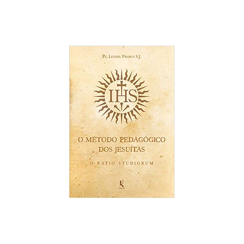 O MÉTODO PEDAGÓGICO DOS JESUÍTAS: O RATIO STUDIORUM