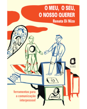 O MEU, O SEU, O NOSSO QUERER: FERRAMENTAS PARA A COMUNICAÇÃO INTERPESSOAL