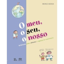 O MEU, O SEU, O NOSSO: REFLETINDO SOBRE ATITUDES E ESPAÇOS DE CONVIVÊNCIA