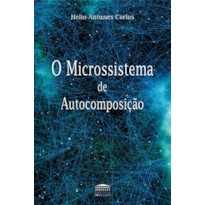 O MICROSSISTEMA DE AUTOCOMPOSIÇÃO