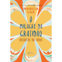 O MILAGRE DA GRATIDÃO: DESAFIO 90 DIAS