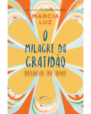 O MILAGRE DA GRATIDÃO: DESAFIO 90 DIAS