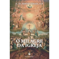 O MILAGRE DA IGREJA - VOLUME 13