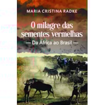 O milagre das sementes vermelhas: da África ao Brasil