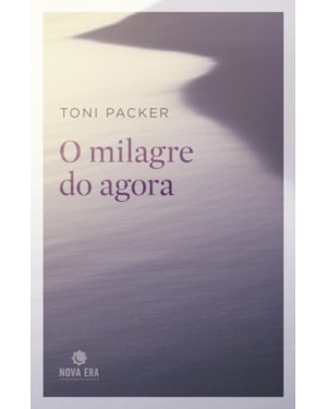 O MILAGRE DO AGORA