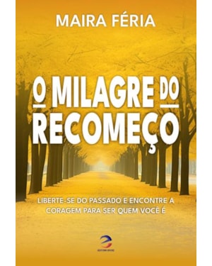 O MILAGRE DO RECOMEÇO
