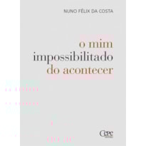 O MIM IMPOSSIBILITADO DO ACONTECER