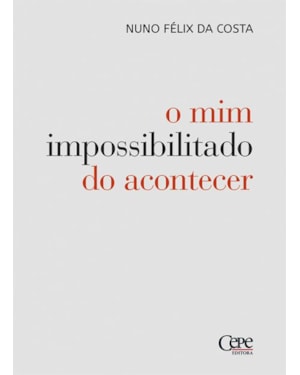 O MIM IMPOSSIBILITADO DO ACONTECER