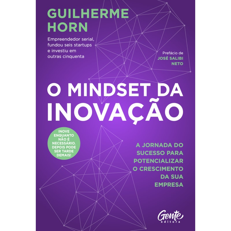 O MINDSET DA INOVAÇÃO: A JORNADA DO SUCESSO PARA POTENCIALIZAR O CRESCIMENTO DA SUA EMPRESA.