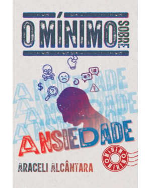 O MÍNIMO SOBRE ANSIEDADE