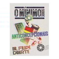 O MÍNIMO SOBRE ANTICONCEPCIONAIS