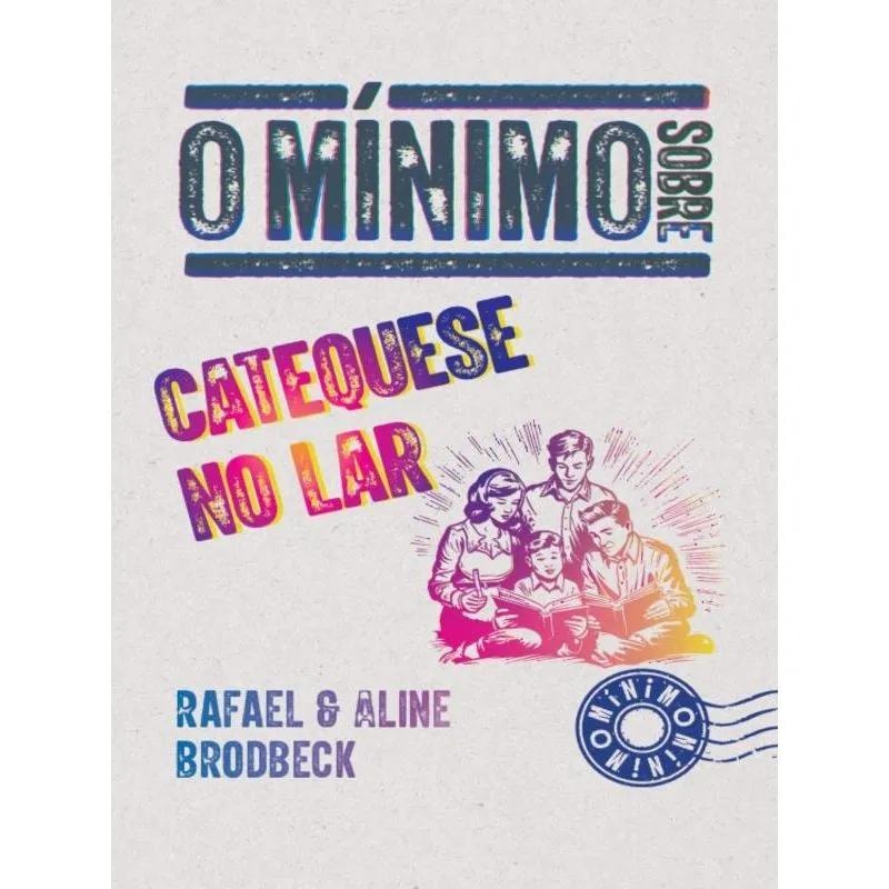 O MÍNIMO SOBRE CATEQUESE NO LAR
