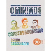 O MÍNIMO SOBRE CONSERVADORISMO
