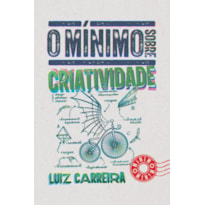 O MÍNIMO SOBRE CRIATIVIDADE