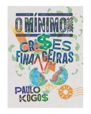 O MÍNIMO SOBRE CRISES FINANCEIRAS