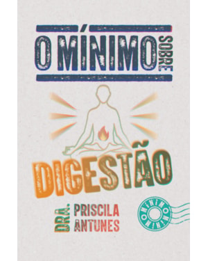 O MÍNIMO SOBRE DIGESTÃO