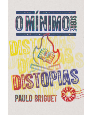 O MÍNIMO SOBRE DISTOPIAS