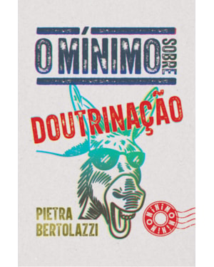 O MÍNIMO SOBRE DOUTRINAÇÃO
