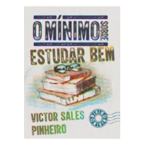 O MÍNIMO SOBRE ESTUDAR BEM