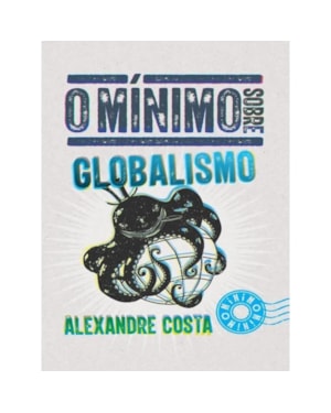 O MÍNIMO SOBRE GLOBALISMO