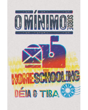 O MÍNIMO SOBRE HOMESCHOOLING