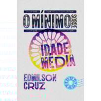 O MÍNIMO SOBRE IDADE MÉDIA
