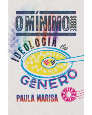 O MÍNIMO SOBRE IDEOLOGIA DE GÊNERO