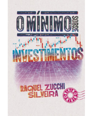 O MÍNIMO SOBRE INVESTIMENTOS