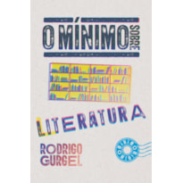 O MÍNIMO SOBRE LITERATURA