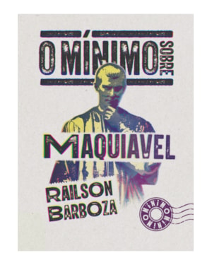 O MÍNIMO SOBRE MAQUIAVEL
