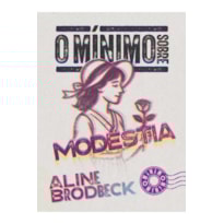 O MÍNIMO SOBRE MODÉSTIA