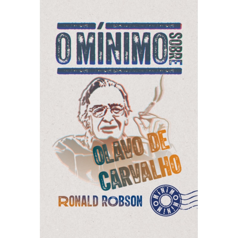 O MÍNIMO SOBRE OLAVO DE CARVALHO