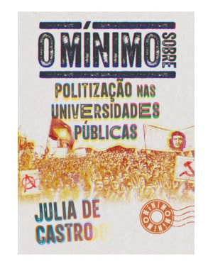 O MÍNIMO SOBRE POLITIZAÇÃO NAS UNIVERSIDADES PÚBLICAS
