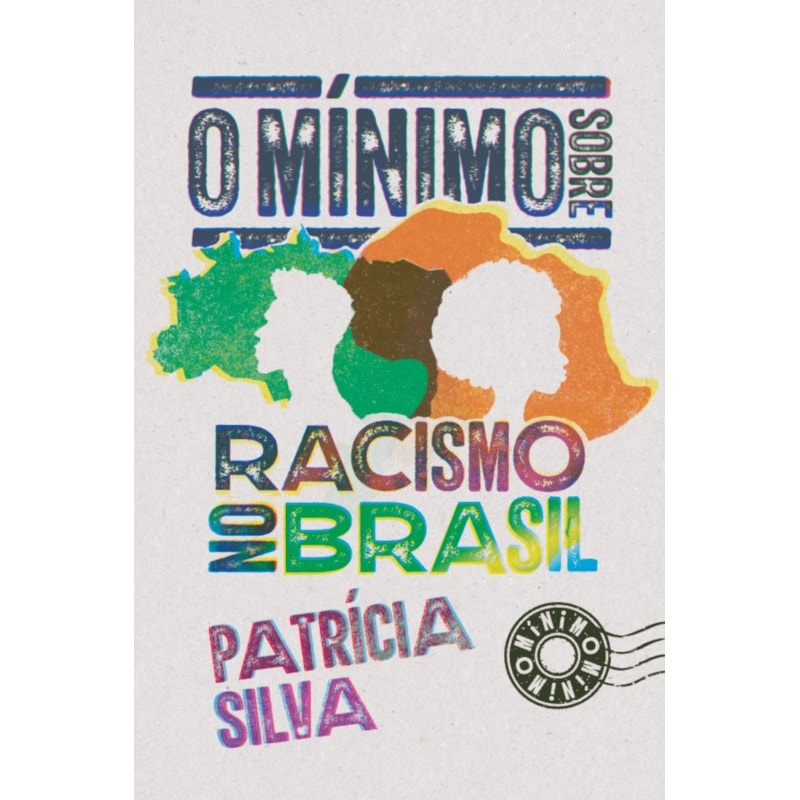 O MÍNIMO SOBRE RACISMO NO BRASIL