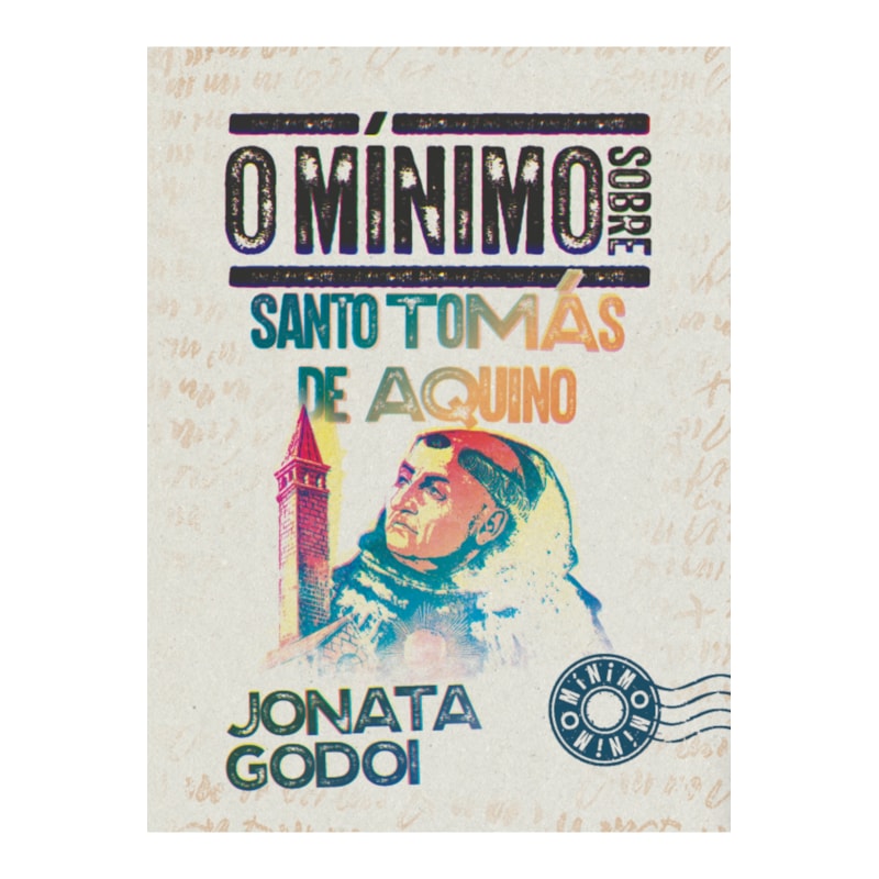 O MÍNIMO SOBRE SANTO TOMÁS DE AQUINO