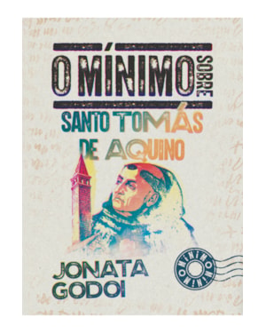 O MÍNIMO SOBRE SANTO TOMÁS DE AQUINO