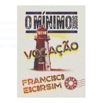 O MÍNIMO SOBRE VOCAÇÃO