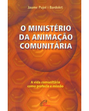 O ministério da animação comunitária: vida comunitário como profecia e missão (a)