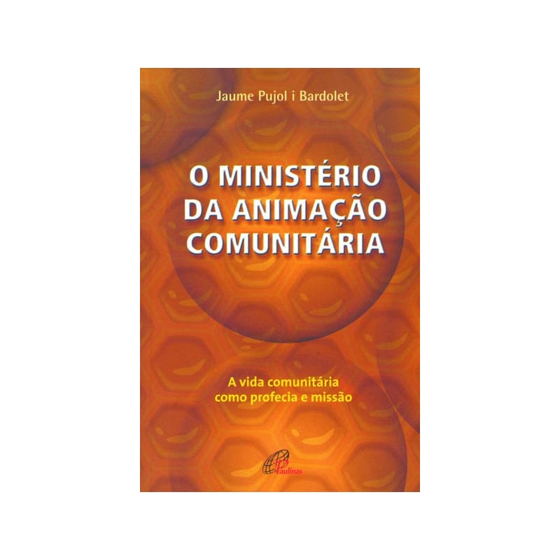 O MINISTÉRIO DA ANIMAÇÃO COMUNITÁRIA: VIDA COMUNITÁRIO COMO PROFECIA E MISSÃO (A)
