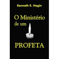 O MINISTÉRIO DE UM PROFETA CRESCIMENTO