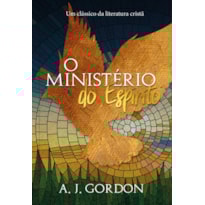 O Ministério do Espirito: um Clássico da Literatura Cristã: um clássico da literatura cristã