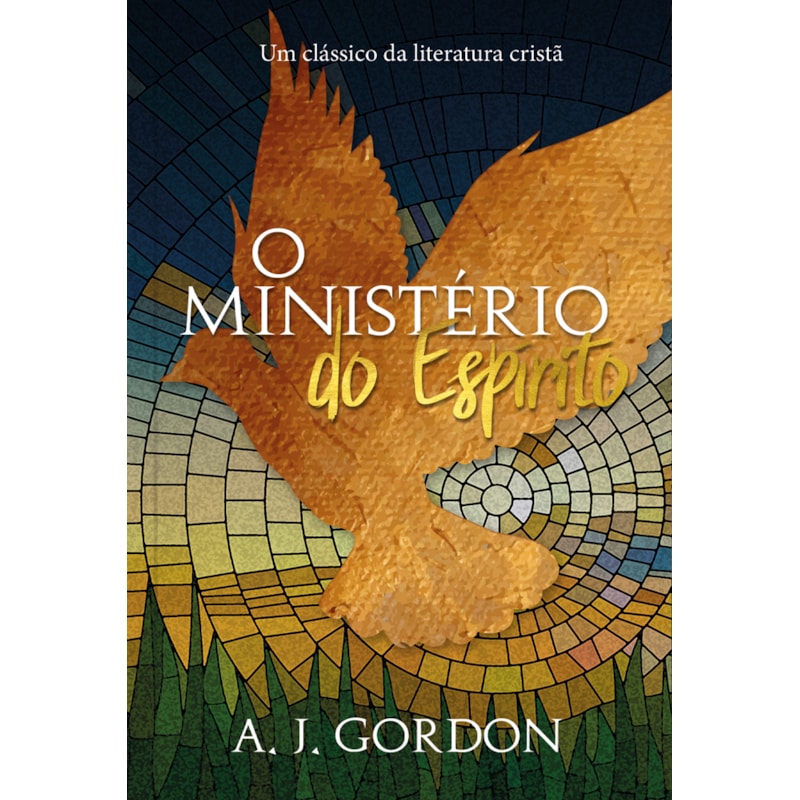 O Ministério do Espirito: um Clássico da Literatura Cristã: um clássico da literatura cristã