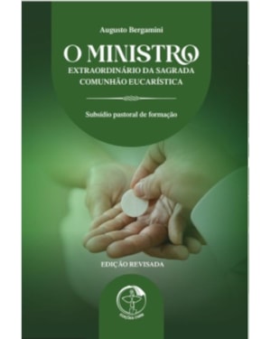 O Ministro Extraordinário da Sagrada Comunhão Eucarística - 4ª Edição