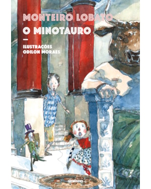 O MINOTAURO: MARAVILHOSAS AVENTURAS DOS NETOS DE DONA BENTA NA GRÉCIA ANTIGA (NOVA EDIÇÃO)