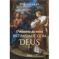 O mistério da nossa intimidade com Deus