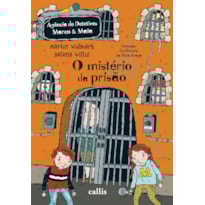 O MISTÉRIO DA PRISÃO - 1ª EDIÇÃO - AGÊNCIA DE DETETIVES MARCO E MAIA