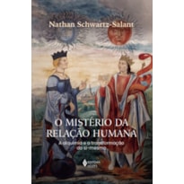 O MISTÉRIO DA RELAÇÃO HUMANA: A ALQUIMIA E A TRANSFORMAÇÃO DO SI-MESMO